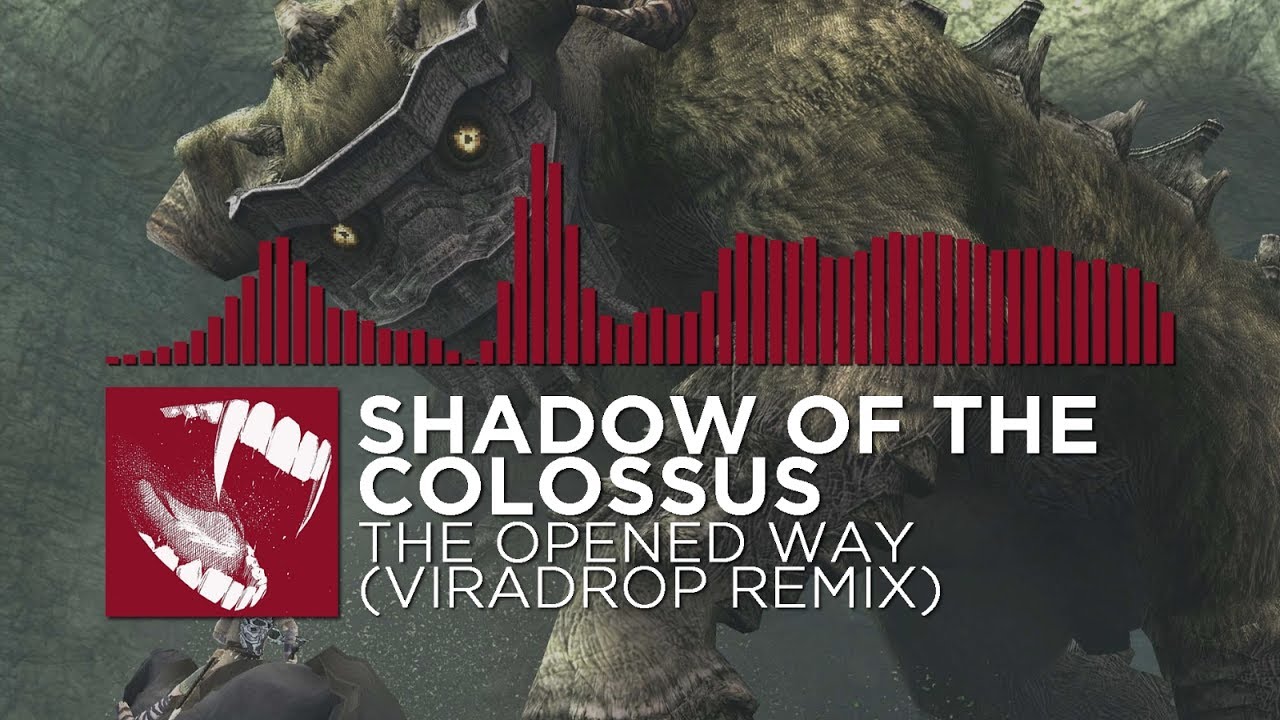 [Trap] - Shadow Of The Colossus - The Opened Way (Viradrop Remix)