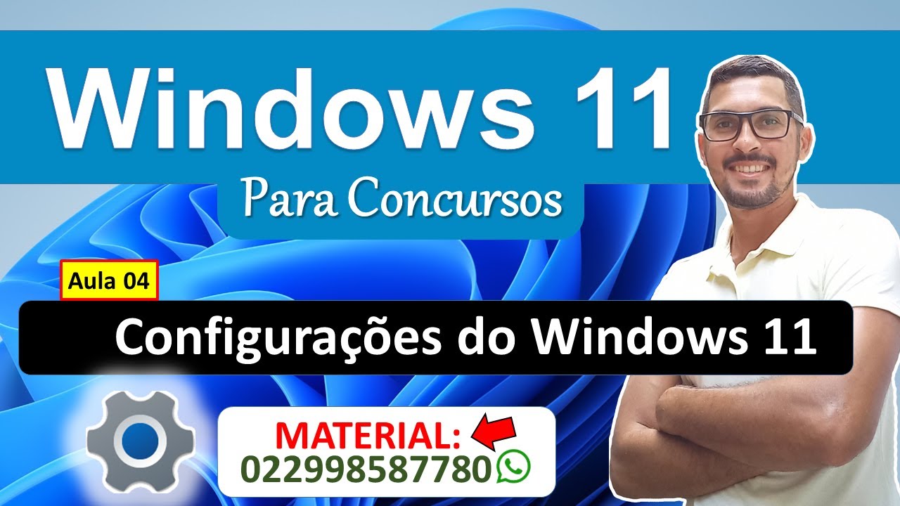 Aula 04 - Configurações (Settings for) do Windows 11 - Noções do ambiente Windows 11 Concursos 2022.