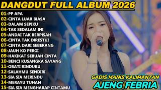 P P APA GADIS MANIS KALI MANTAN AJENG FEBRIA DANGDUT FULL ALBUM 2025!DANGDUT KOPLO DW