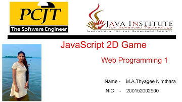 JavaScript 2D Game Development | Java Institute | Thyagee Nimtharaa