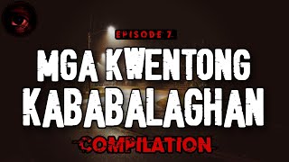 Mga Kwentong Kababalaghan | Episode 7 | True Stories | Tagalog Horror Stories | Malikmata