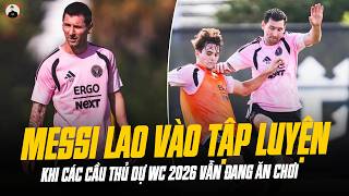 MESSI RETURNS TO TRAINING WHILE OTHER 2026 WORLD CUP PLAYERS ARE STILL ON VACATION: THE GREATEST ...