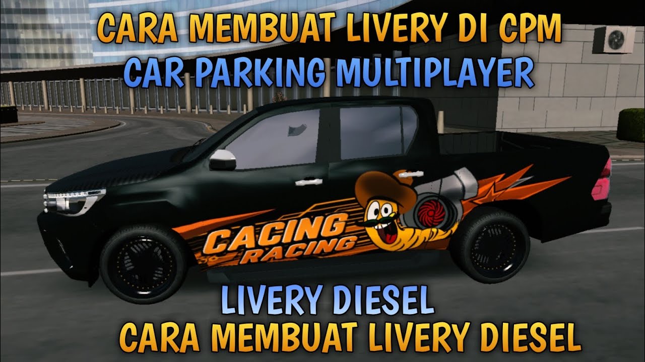 CARA MEMBUAT LIVERY DIESEL KEREN DI CAR PARKING MULTIPLAYER