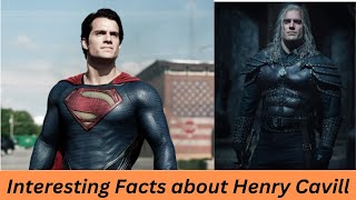 Some Interesting Facts You Didn’t Know About HENRY CAVILL