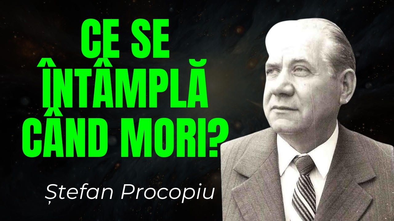 Ce se întâmplă când mori? — Ștefan Procopiu despre atomi, energie și nemurire