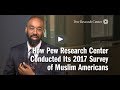 How pew research center conducted its 2017 survey of muslim americans