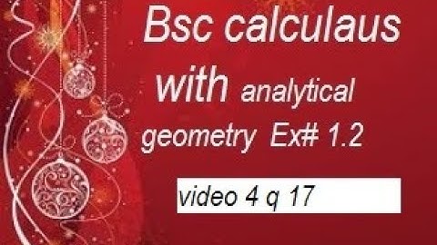 Bsc calculus with analytical geometry ex 1.2 q17
