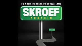 SQ Musiq x Dj Thexa   Skroef Fontein ft  Dj Spuzza & Lvmu   Official Audio
