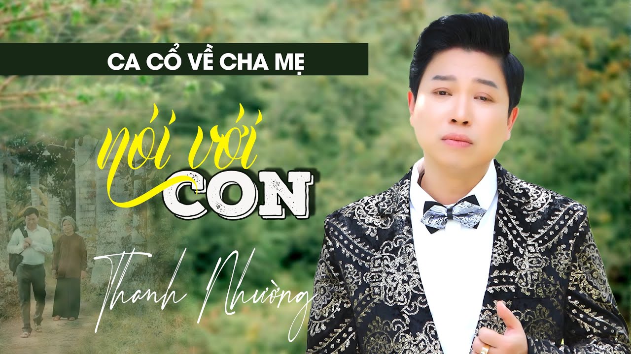 Ca Cổ Vu Lan Mới Nhất 2023 Ca Cổ Về Cha Mẹ Nghe Da Diết Lịm Tim ❤️ Tân Cổ Nói Với Con - Thanh Nhường