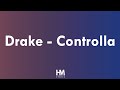 Drake  - Controlla (Lyrics)