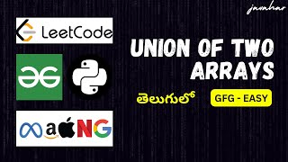union of two arrays (geeks for geeks) solution in 3 mins in PYTHON in TELUGU