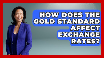 How Does The Gold Standard Affect Exchange Rates? - Learn About Libertarianism
