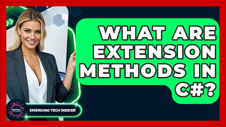 What Are Extension Methods In C#? - Emerging Tech Insider