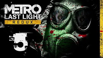 Metro Last Light Redux PC Walkthrough Gameplay Part 5 (Full Game) No Commentary