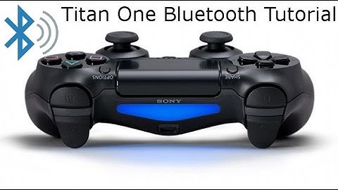 DS4 Bluetooth Pairing to Titan One