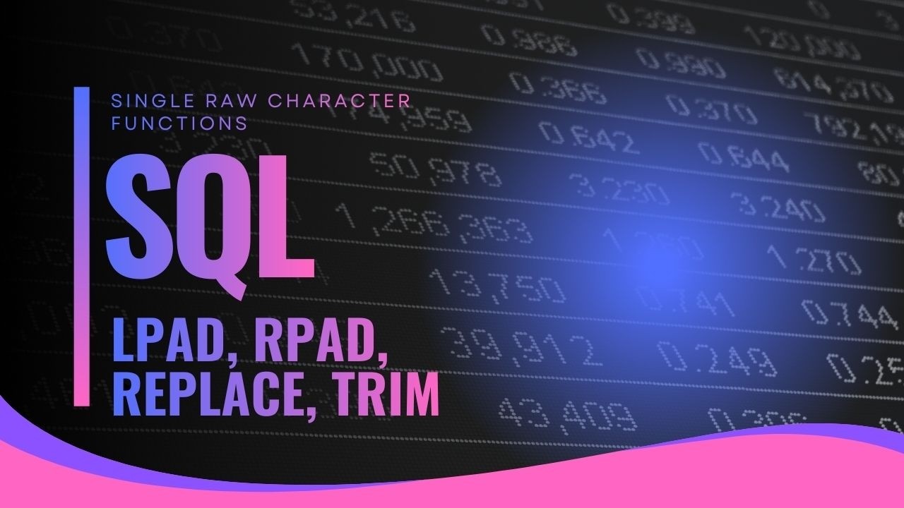 Single raw character function (lpad, rpad, replace, trim) in SQL - YouTube