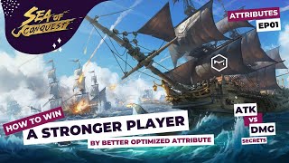 Sea of Conquest: Mastering Attack and Damage Bonuses and Win a Stronger Player [Attribute EP01]