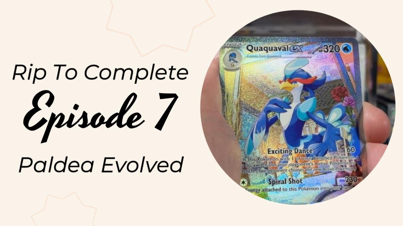 Rip To Complete Paldea Evolved EP 7