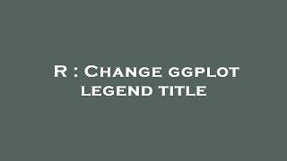R : Change ggplot legend title