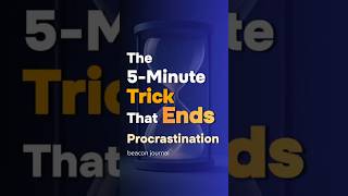 Procrastination: The 5-Minute Trick That Ends Procrastination