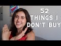 52 Things I NO LONGER BUY To Save Money In My 20's