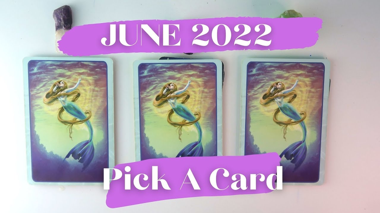 June 2022 Pick A Card Psychic Reading