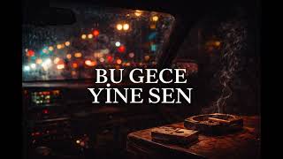 Bu Gece Yine Sen Duygusal Gece Şarkısı 🌙 (Yeni Türkçe Pop 2026)
