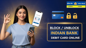 How To Block/Unblock Indian Bank ATM/Debit Card Online | Step by Step Guide