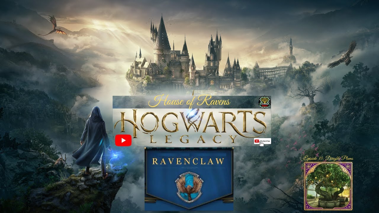 House of Raven : Portkey Hogwarts Legacy : Episode 35 : Dirigible Plums