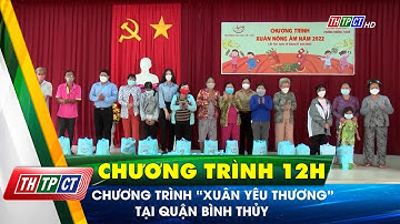 Chương trình “Xuân yêu thương” tại quận Cái Răng | Cần Thơ TV