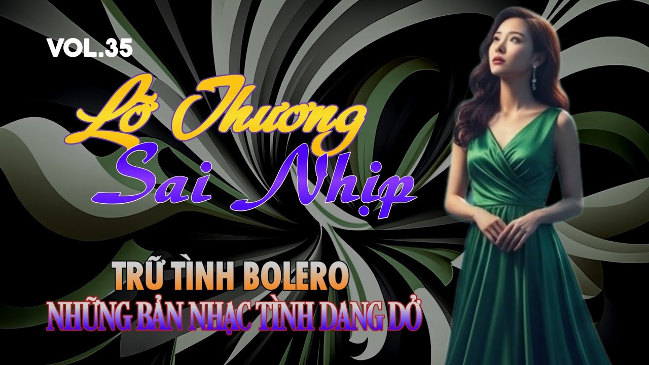 Vol.35 🎼 AI HÁT SẾN - Bolero Buồn🎧Tình Khúc LỠ THƯƠNG SAI NHỊP - Nhạc Tình Dang Dở Đêm Khuya