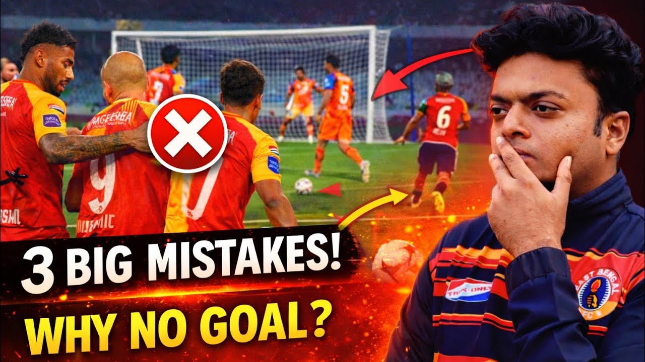 3 Big Mistakes Cost East Bengal! 😱 Why No Goal vs FC Goa? 