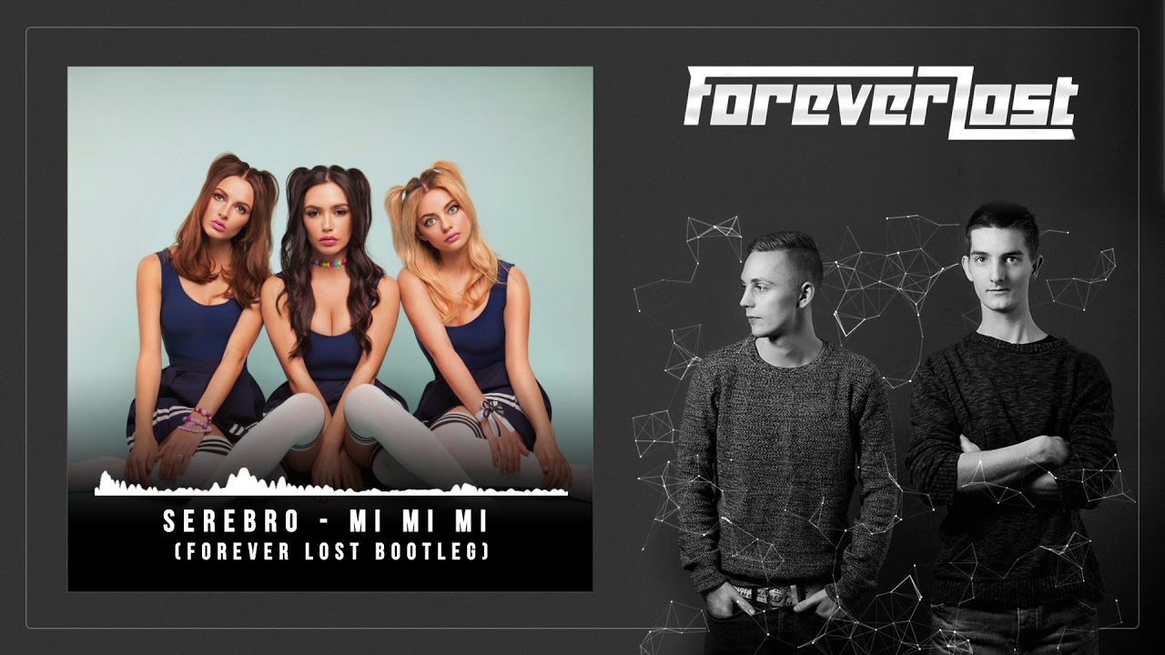 SEREBRO - Mi Mi Mi (Forever Lost Bootleg) - YouTube