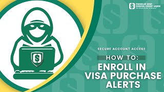 How to Enroll an FMFCU Debit Card in VISA Purchase Alerts