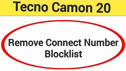 Tecno Camon 20 Blacklist me number kaise hataya, How to remove connect number from blocklist
