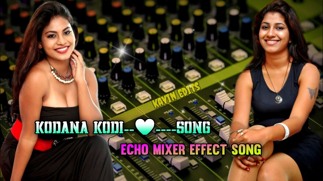 kodana Kodi song ... echo mixer effect song Kavin edits