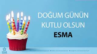 İyi ki Doğdun ESMA - İsme Özel Doğum Günü Şarkısı Resimi