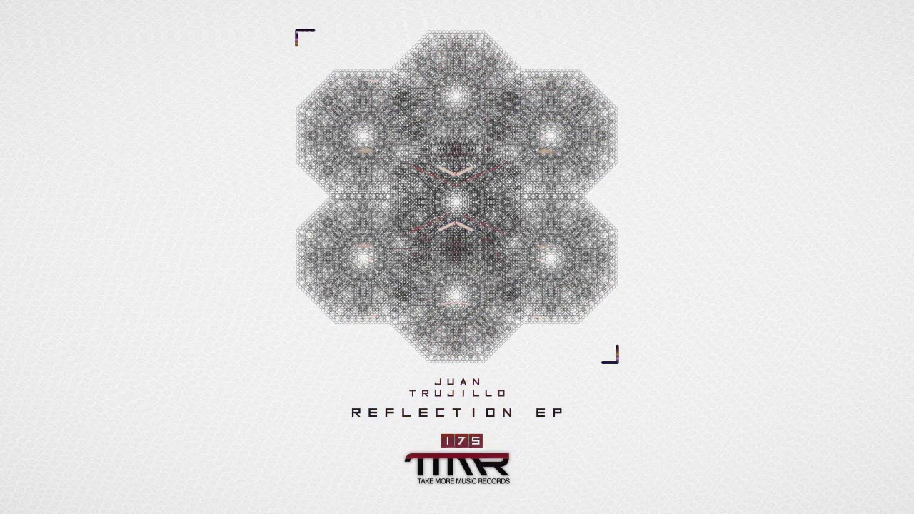 Juan Trujillo - Reflection EP [TMMR175]