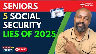The Biggest Social Security Lie of 2025 - What Seniors Should Know!