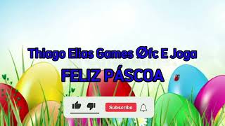A Nova Abertura Do Feliz Páscoa Do Thiago Elias Games Øfc E Joga