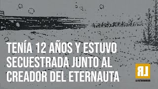 The girl who was kidnapped with Hector Oesterheld the creator of El Eternauta