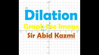 Dilations: Graph the Image - 9T4 | Sir Abid | IXL Support