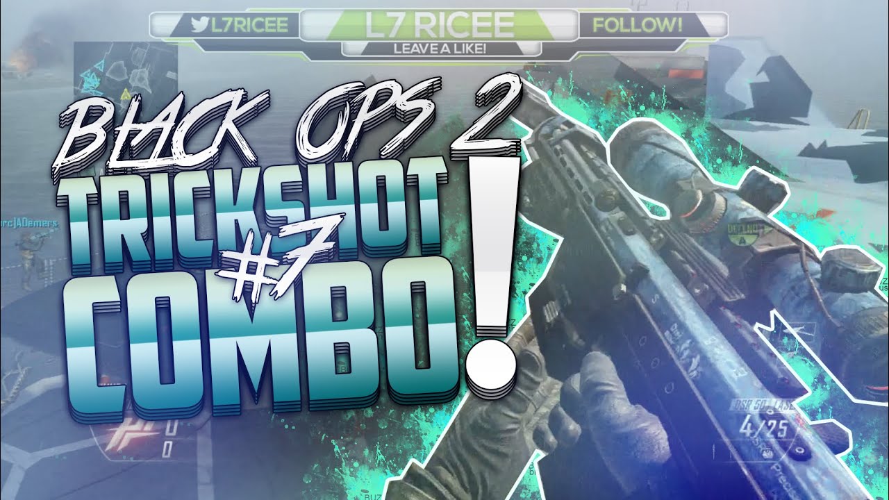 L7 Ricee: Black Ops 2 - Trickshot Combos #7