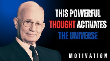 THIS POWERFUL THOUGHT ACTIVATES THE UNIVERSE  | Napoleon Hill