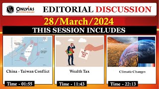 28 March 2024 | Editorial Discussion | Wealth Tax, China and Taiwan Conflict, Diseases