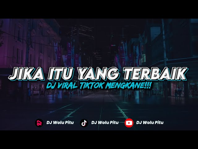 DJ JIKA ITU YANG TERBAIK || DJ VIRAL TIKTOK MENGKANE ( Bootleg ) class=