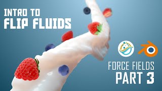 Intro to FLIP Fluids - Part 3: Force Field Objects [Blender Add-on Tutorial]