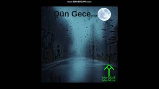 Dün Gece... -May Müzik