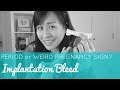 Strange pregnancy sign implantation bleed i thought was my period