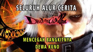 Preventing the Awakening of an Ancient God - Story Recap: Devil May Cry 2